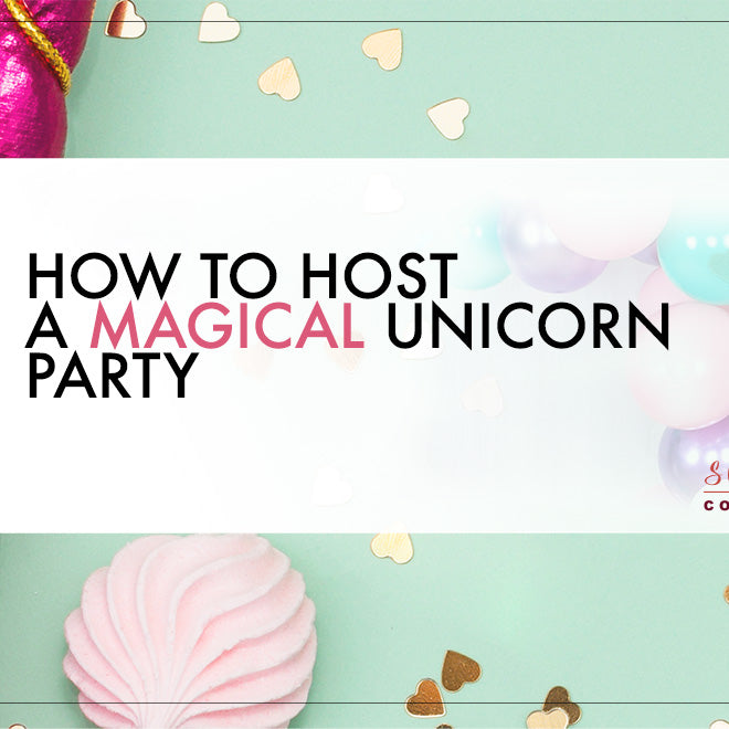 how to host a magical unicorn party